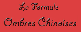 La formule " Ombres chinoises "